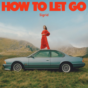 Album "How To Let Go" by Sigrid [MP3 Download /Audio CD / Vinyl]